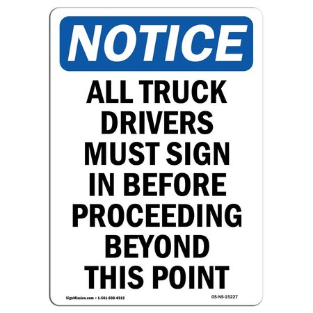 SIGNMISSION OSHA Notice Sign, 24" H, 18" W, Aluminum, NOTICE All Truck Drivers Must Sign In Sign, Portrait OS-NS-A-1824-V-15227
